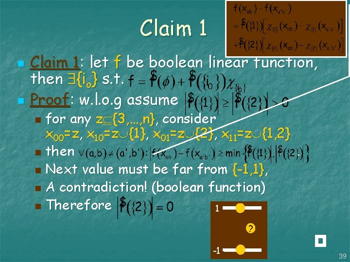 Claim 1 n n Claim 1: let f be boolean linear function, then {io}