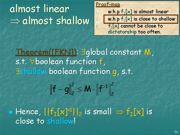 almost linear almost shallow Proof-map: 1. w. h. p f. I[x] is almost linear