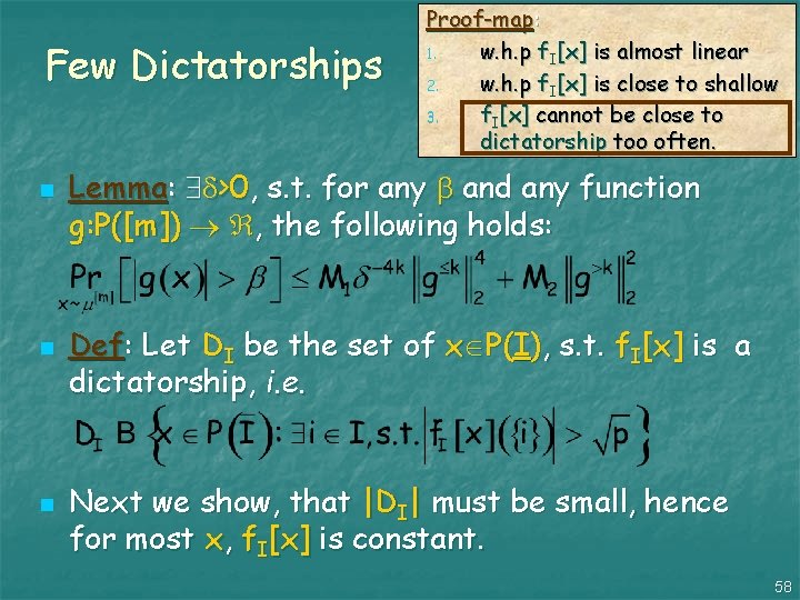 Few Dictatorships n n n Proof-map: 1. w. h. p f. I[x] is almost