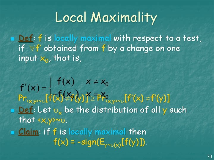 Local Maximality n n n Def: f is locally maximal with respect to a