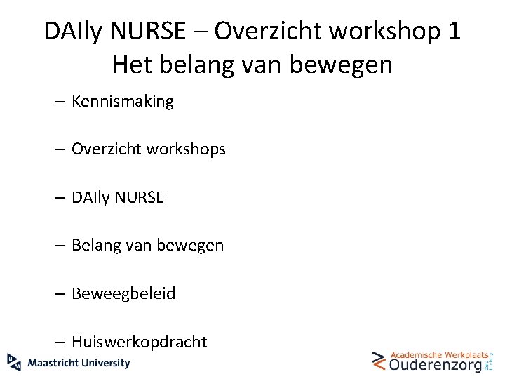 DAIly NURSE – Overzicht workshop 1 Het belang van bewegen – Kennismaking – Overzicht