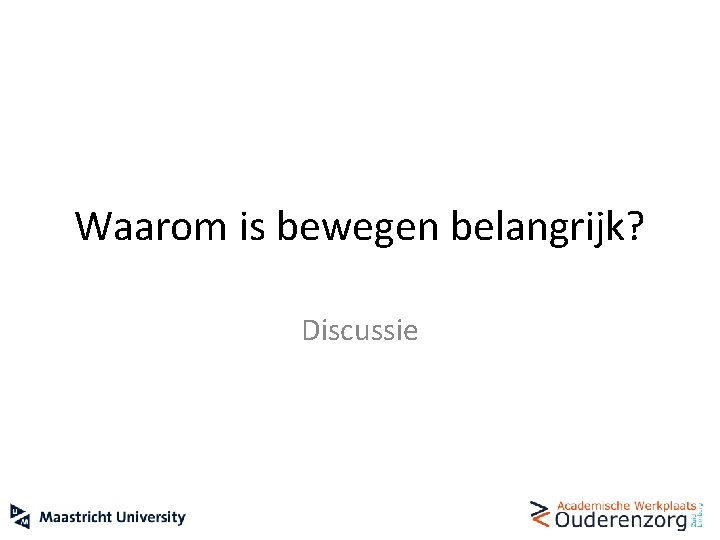 Waarom is bewegen belangrijk? Discussie 