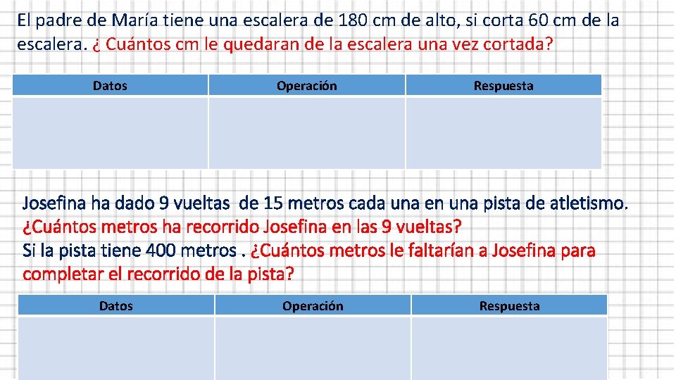 El padre de María tiene una escalera de 180 cm de alto, si corta