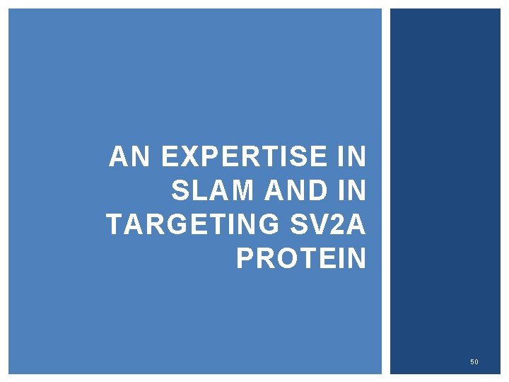 AN EXPERTISE IN SLAM AND IN TARGETING SV 2 A PROTEIN 50 
