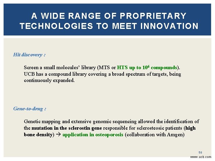 A WIDE RANGE OF PROPRIETARY TECHNOLOGIES TO MEET INNOVATION Hit discovery : Screen a