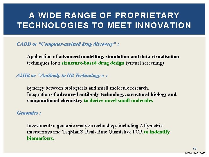 A WIDE RANGE OF PROPRIETARY TECHNOLOGIES TO MEET INNOVATION CADD or “Computer-assisted drug discovery”