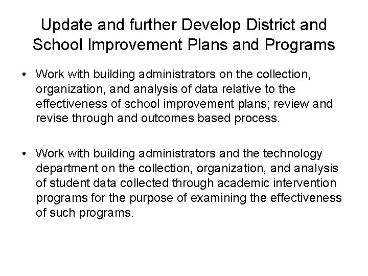 Update and further Develop District and School Improvement Plans and Programs • Work with