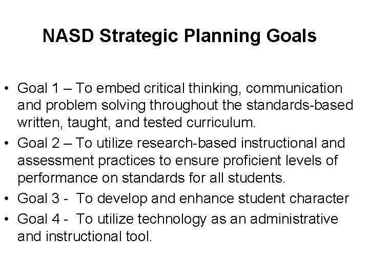 NASD Strategic Planning Goals • Goal 1 – To embed critical thinking, communication and