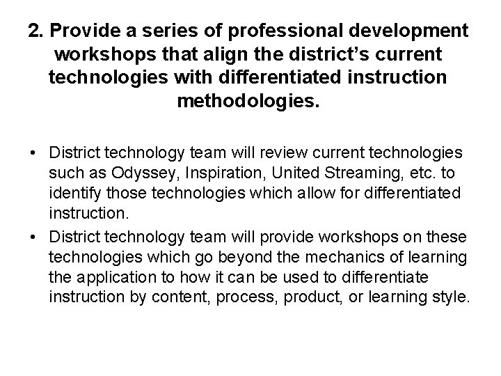 2. Provide a series of professional development workshops that align the district’s current technologies