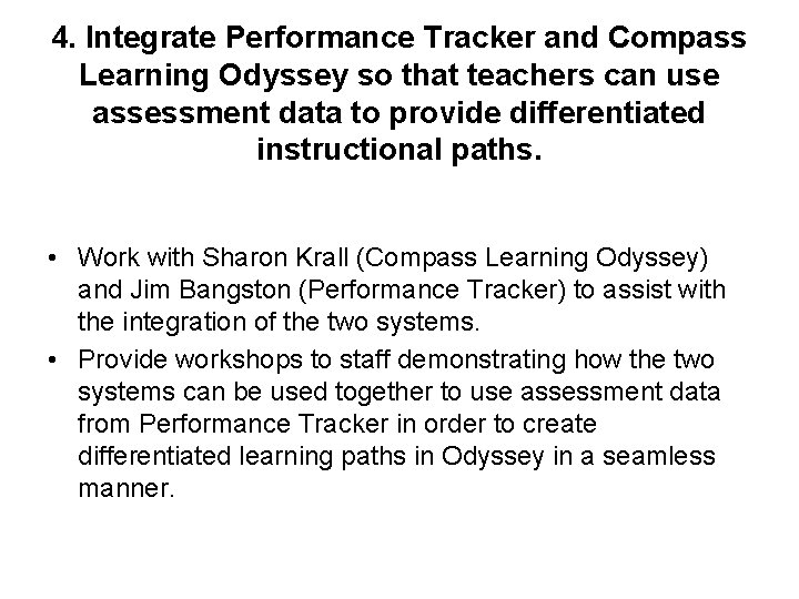 4. Integrate Performance Tracker and Compass Learning Odyssey so that teachers can use assessment