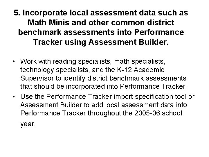 5. Incorporate local assessment data such as Math Minis and other common district benchmark