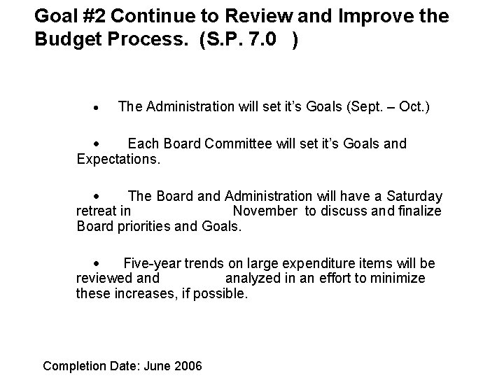 Goal #2 Continue to Review and Improve the Budget Process. (S. P. 7. 0