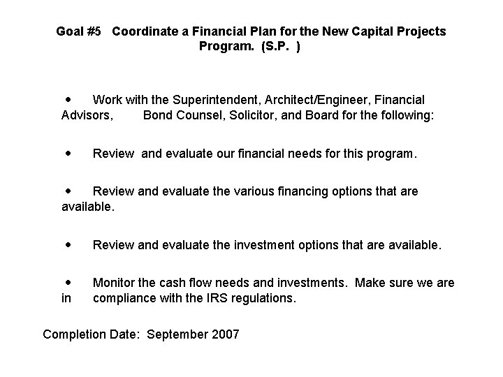 Goal #5 Coordinate a Financial Plan for the New Capital Projects Program. (S. P.