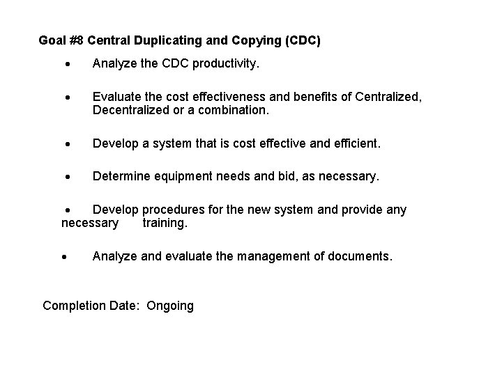 Goal #8 Central Duplicating and Copying (CDC) · Analyze the CDC productivity. · Evaluate
