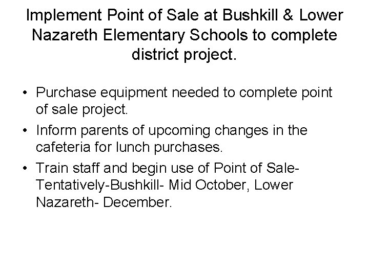 Implement Point of Sale at Bushkill & Lower Nazareth Elementary Schools to complete district