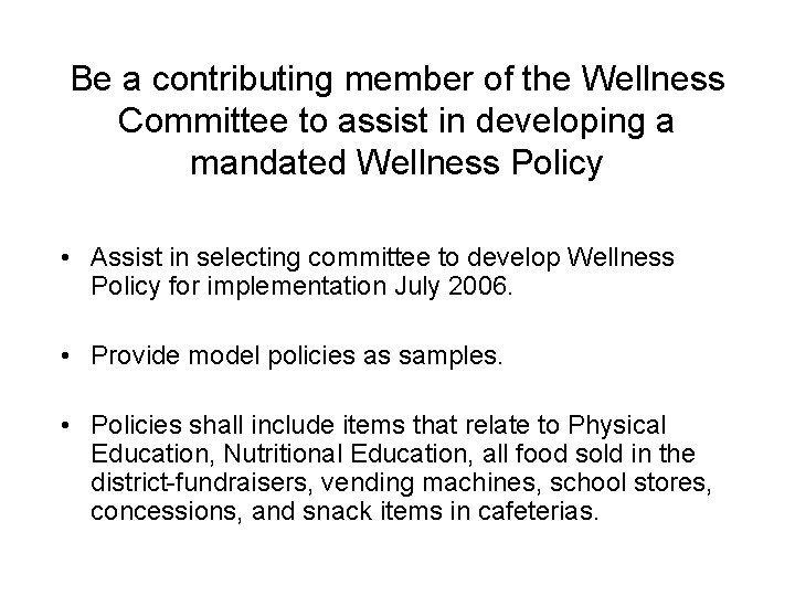 Be a contributing member of the Wellness Committee to assist in developing a mandated