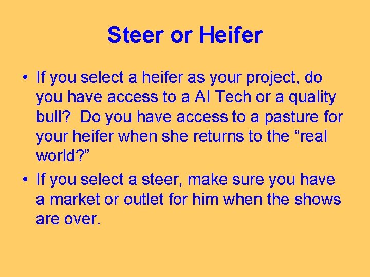 Steer or Heifer • If you select a heifer as your project, do you