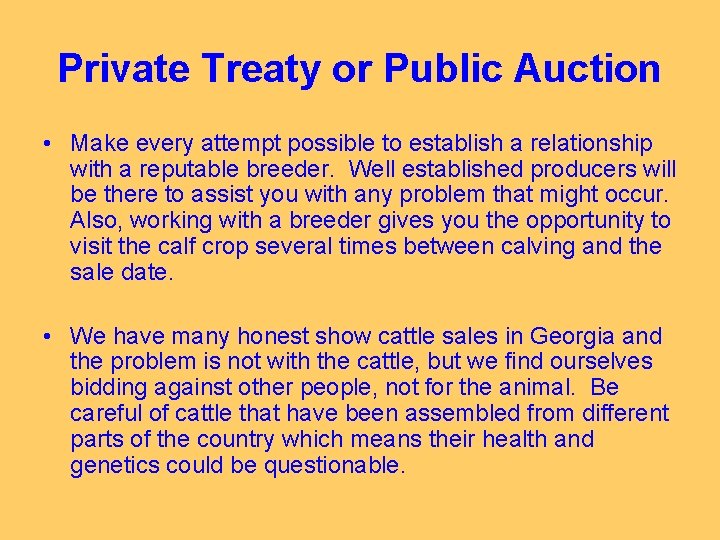 Private Treaty or Public Auction • Make every attempt possible to establish a relationship