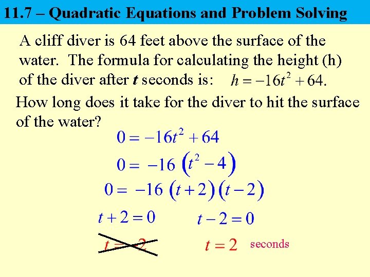 11. 7 – Quadratic Equations and Problem Solving A cliff diver is 64 feet