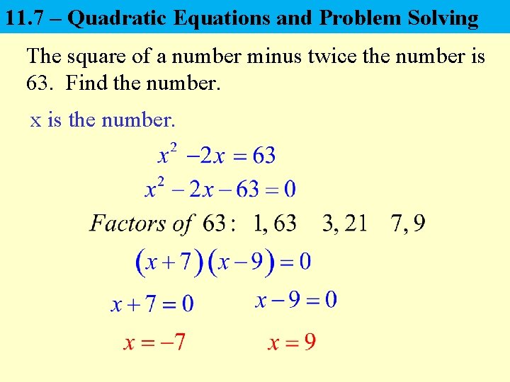 11. 7 – Quadratic Equations and Problem Solving The square of a number minus