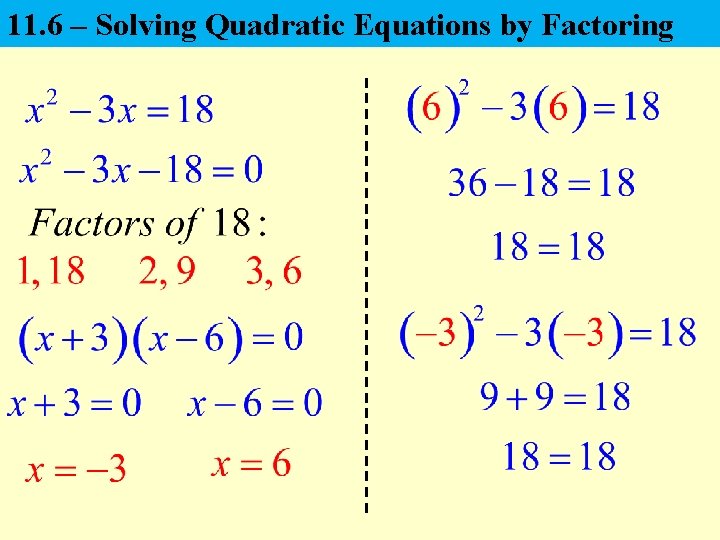 11. 6 – Solving Quadratic Equations by Factoring 