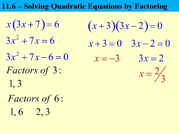 11. 6 – Solving Quadratic Equations by Factoring 