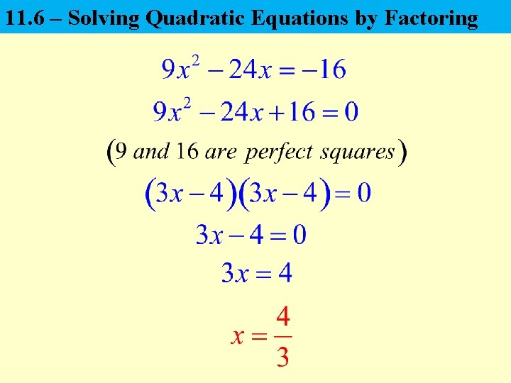 11. 6 – Solving Quadratic Equations by Factoring 