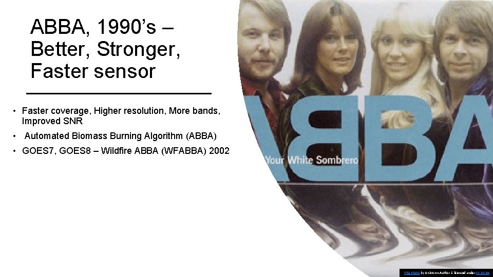 ABBA, 1990’s – Better, Stronger, Faster sensor • Faster coverage, Higher resolution, More bands,