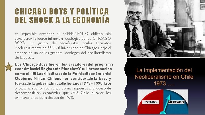 CHICAGO BOYS Y POLÍTICA DEL SHOCK A LA ECONOMÍA Es imposible entender el EXPERIMENTO