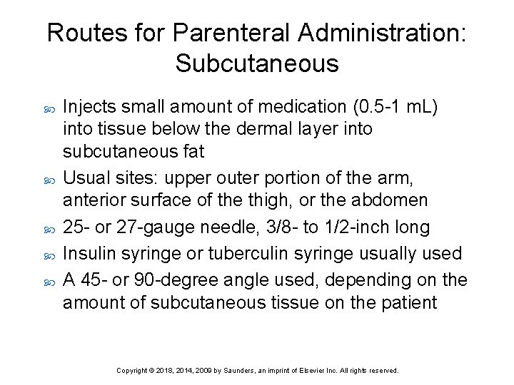Routes for Parenteral Administration: Subcutaneous Injects small amount of medication (0. 5 -1 m.