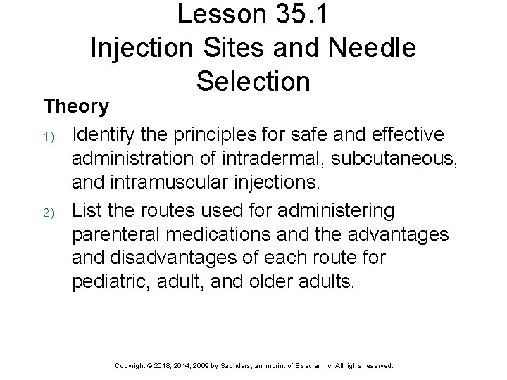 Lesson 35. 1 Injection Sites and Needle Selection Theory 1) Identify the principles for