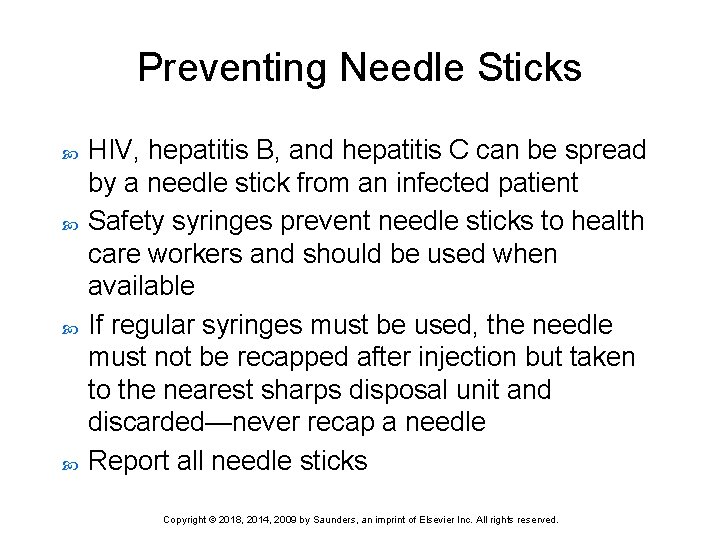 Preventing Needle Sticks HIV, hepatitis B, and hepatitis C can be spread by a