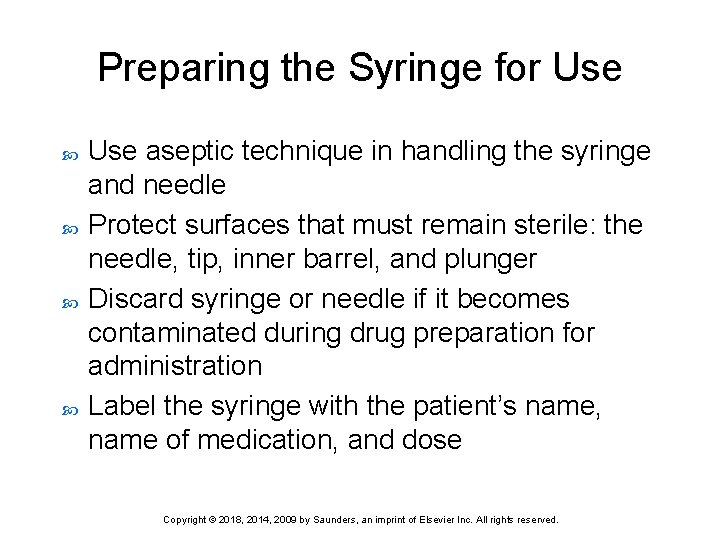 Preparing the Syringe for Use aseptic technique in handling the syringe and needle Protect