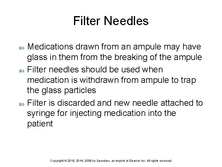 Filter Needles Medications drawn from an ampule may have glass in them from the