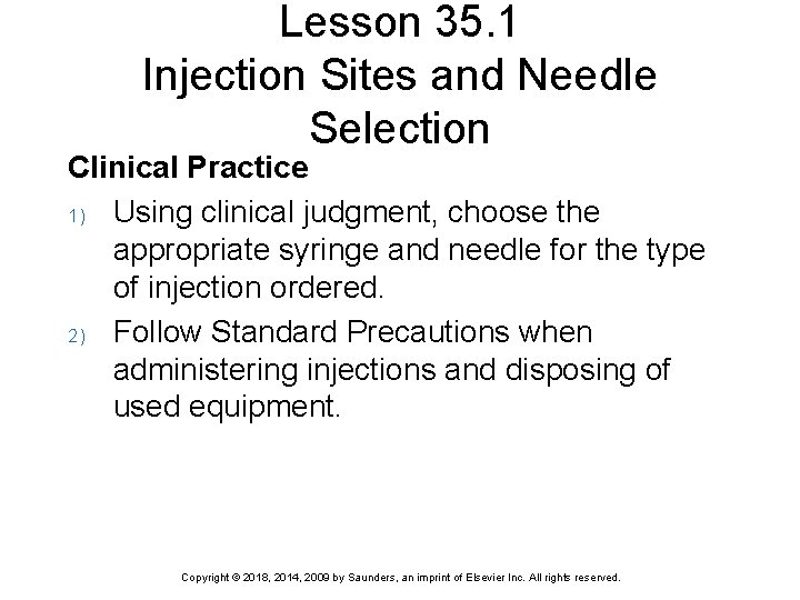 Lesson 35. 1 Injection Sites and Needle Selection Clinical Practice 1) Using clinical judgment,