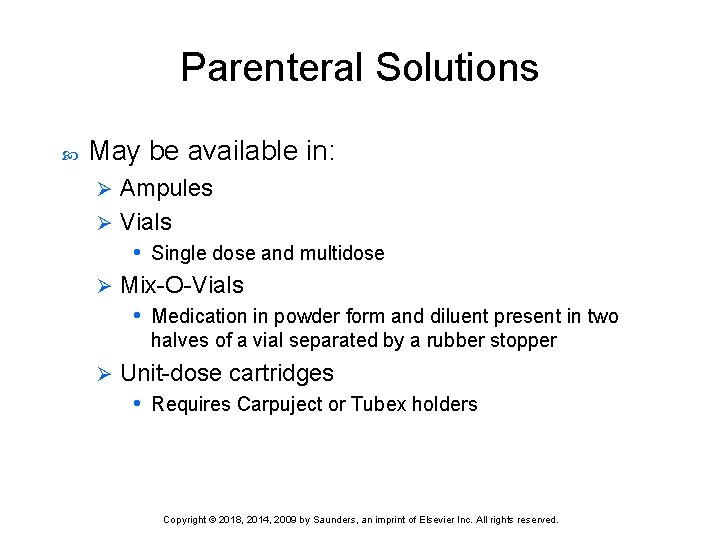 Parenteral Solutions May be available in: Ampules Ø Vials • Single dose and multidose