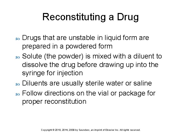 Reconstituting a Drugs that are unstable in liquid form are prepared in a powdered