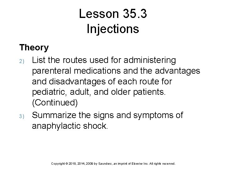 Lesson 35. 3 Injections Theory 2) List the routes used for administering parenteral medications