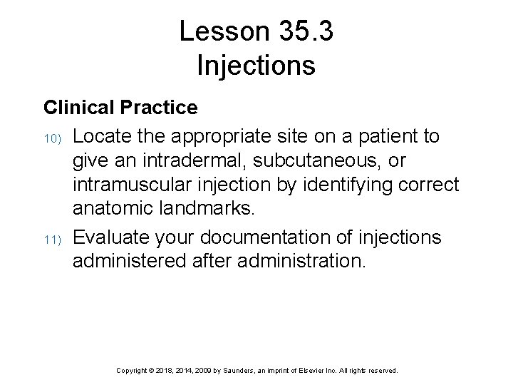 Lesson 35. 3 Injections Clinical Practice 10) Locate the appropriate site on a patient