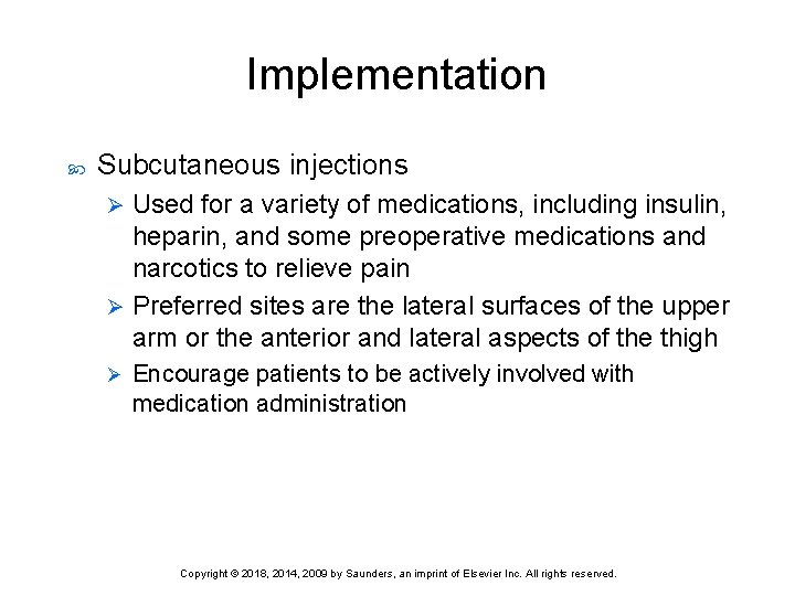 Implementation Subcutaneous injections Used for a variety of medications, including insulin, heparin, and some