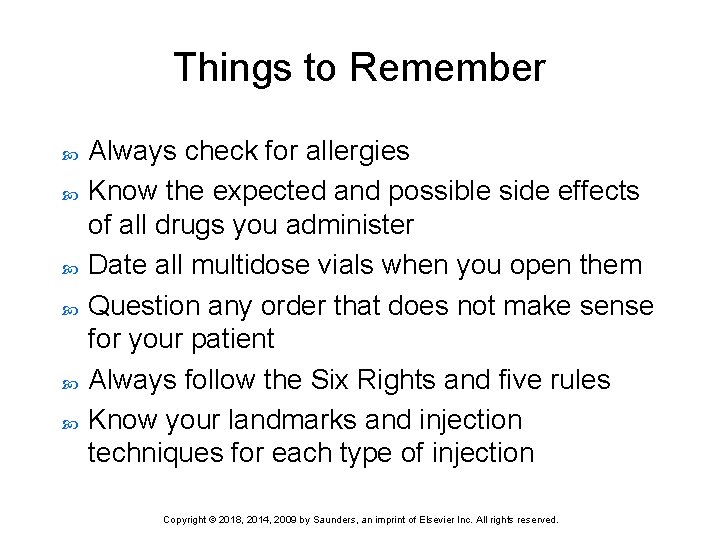 Things to Remember Always check for allergies Know the expected and possible side effects