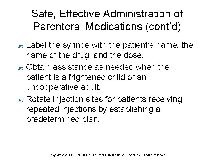 Safe, Effective Administration of Parenteral Medications (cont’d) Label the syringe with the patient’s name,