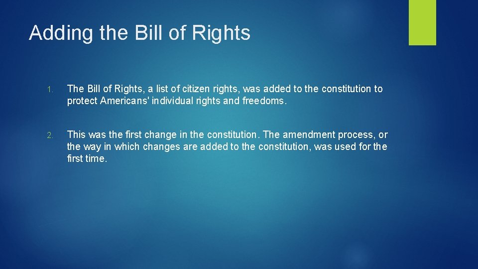 Adding the Bill of Rights 1. The Bill of Rights, a list of citizen