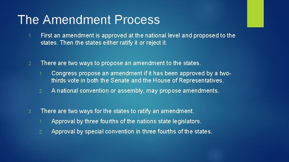 The Amendment Process 1. First an amendment is approved at the national level and