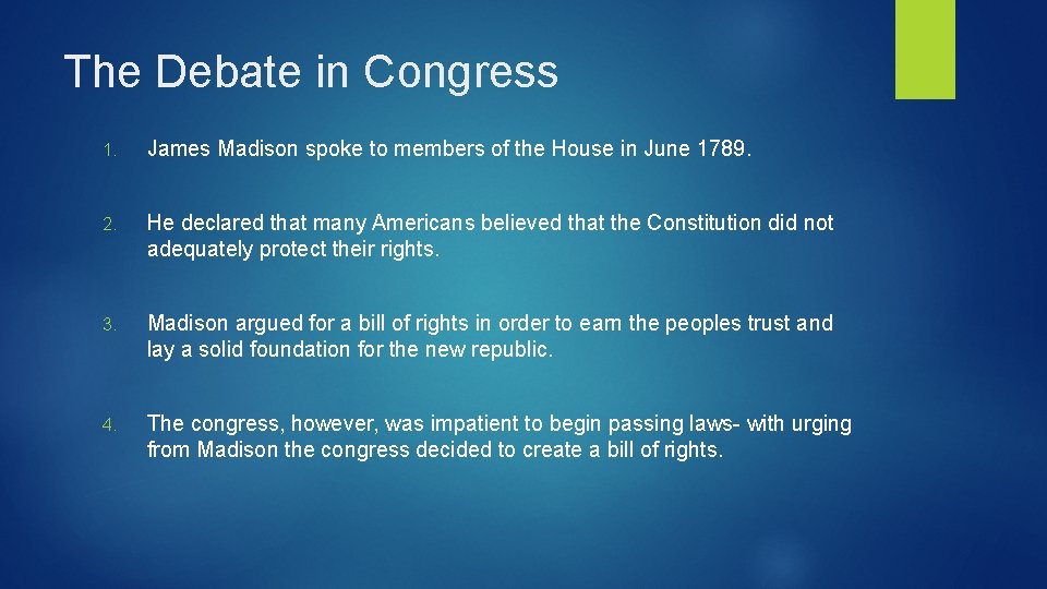 The Debate in Congress 1. James Madison spoke to members of the House in