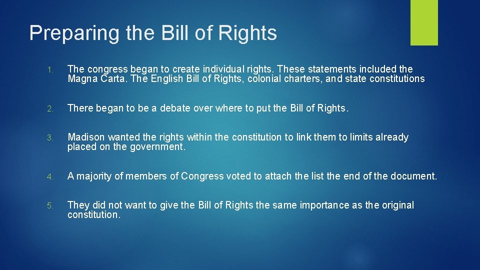 Preparing the Bill of Rights 1. The congress began to create individual rights. These