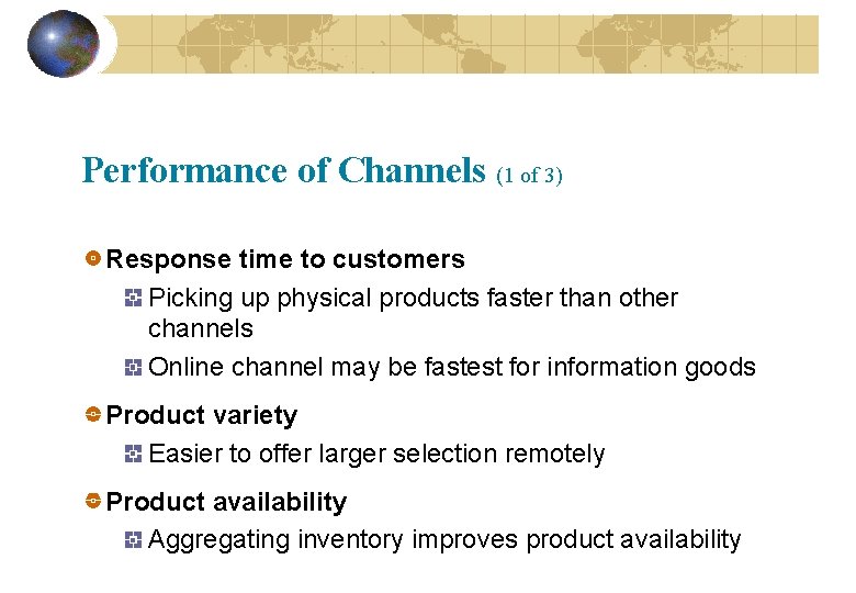 Performance of Channels (1 of 3) Response time to customers Picking up physical products