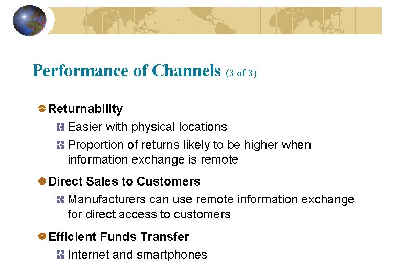 Performance of Channels (3 of 3) Returnability Easier with physical locations Proportion of returns