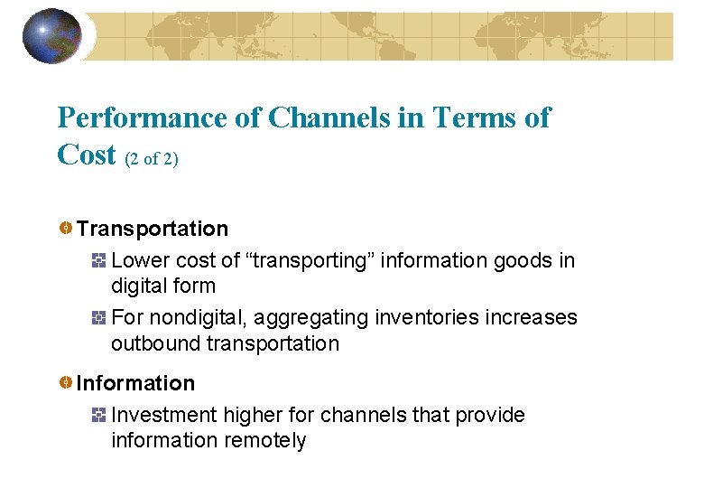Performance of Channels in Terms of Cost (2 of 2) Transportation Lower cost of Performance of Channels in Terms of Cost (2 of 2) Transportation Lower cost of