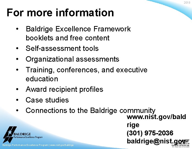 2018 For more information • Baldrige Excellence Framework booklets and free content • Self-assessment